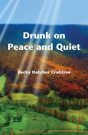 Drunk on Peace and Quiet