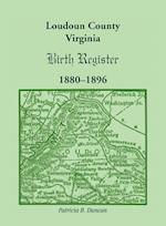 Loudoun County, Virginia Birth Register 1880-1896