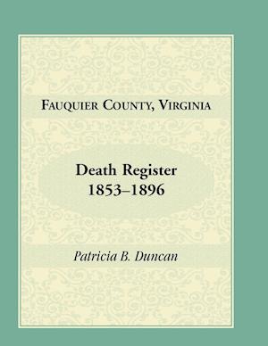 Fauquier County, Virginia Death Register, 1853-1896