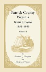 Patrick County, Virginia Birth Records, 1853-1869, Volume I