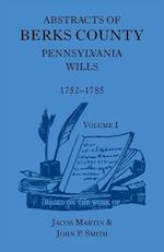 Abstracts of Berks County [Pennsylvania] Wills, 1752-1785 