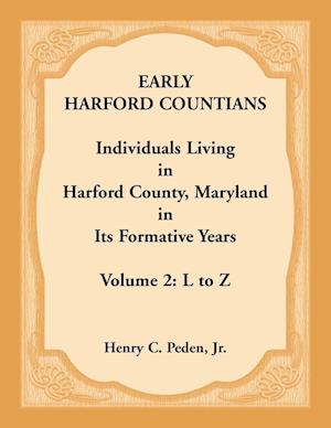 Early Harford Countians, Volume 2, L to Z