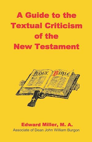 A Guide to the Textual Criticism of the New Testament