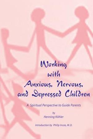 Working with Anxious, Nervous, and Depressed Children