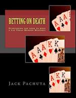 Betting on Death