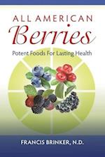 All American Berries - Potent Foods For Lasting Health