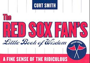 The Red Sox Fan's Little Book of Wisdom, Second Edition