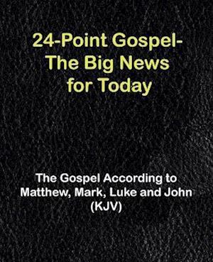 24-Point Gospel: The Big News for Today