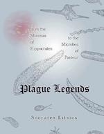 Plague Legends: From the Miasmas of Hippocrates to the Microbes of Pasteur 