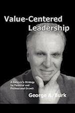 Value-Centered Leadership: A Survivor's Strategy for Personal and Professional Growth 