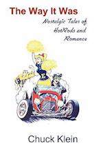 The Way It Was: Nostalgic Tales of Hotrods and Romance 