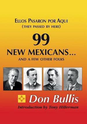 99 New Mexicans and a few other Folks: Ellos Pasaron por Aqui (They Passed by Here)