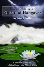 How to Survive a Spiritual Hangover