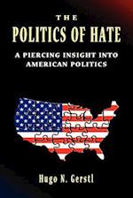 The Politics of Hate - A Piercing Insight Into American Politics