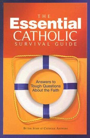 The Essential Catholic Survival Guide