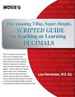 The Amazing 7-Day, Super-Simple, Scripted Guide to Teaching or Learning Decimals