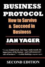 Business Protocol: How to Survive and Succeed in Business 
