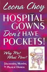 Hospital Gowns Don't Have Pockets!