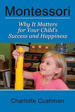 Montessori: Why It Matters For Your Child's Success And Happiness 