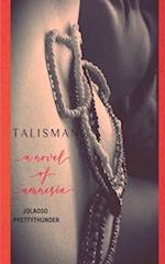 Talisman: A Novel of Amnesia 