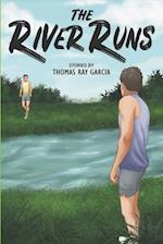 The River Runs: Stories by Thomas Ray Garcia 