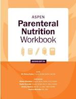 ASPEN Parenteral Nutrition Workbook