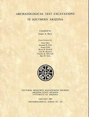 Archaeological Test Excavations in Southern Arizona