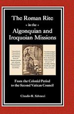 The Roman Rite in the Algonquian and Iroquoian Missions