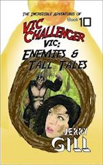 Vic : Enemies & Tall Tales