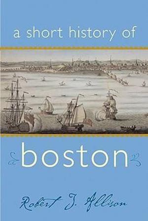 A Short History of Boston