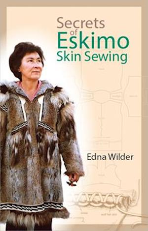 Secrets of Eskimo Skin Sewing Secrets of Eskimo Skin Sewing Secrets of Eskimo Skin Sewing