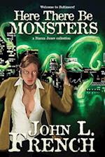 Here There Be Monsters: a Bianca Jones collection 