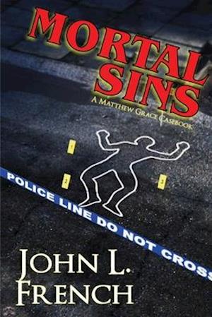 Mortal Sins: a Matthew Grace casebook