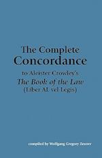 The Complete Concordance to Aleister Crowley's the Book of the Law (Liber Al Vel Legis)
