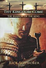 Thy KINGDOM Come: The Shadow of the King 
