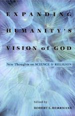 Expanding Humanitys Vision of God