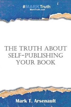 The Truth about Self-Publishing Your Book