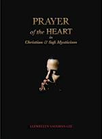 Prayer of the Heart in Christian and Sufi Mysticism