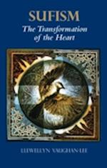 Sufism, the Transformation of the Heart : The Transformation of the Heart