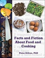 Kitchen Myths - Facts and Fiction About Food and Cooking
