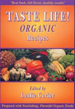 Taste Life! Organic Recipes