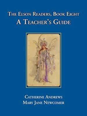 The Elson Readers: Book Eight, A Teacher's Guide
