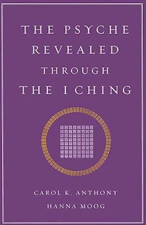 The Psyche Revealed Through the I Ching