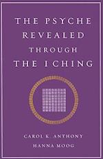 The Psyche Revealed Through the I Ching