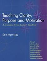 Teaching Clarity, Purpose and Motivation
