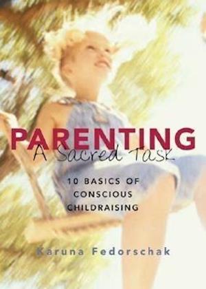 Fedorschak, K: Parenting, a Sacred Task