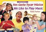 Nos Gusta Tocar Musica/ We Like to Play Music