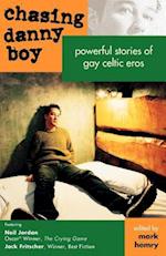 Chasing Danny Boy: Powerful Stories of Gay Celtic Eros 