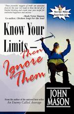 Know Your Limits-Then Ignore Them