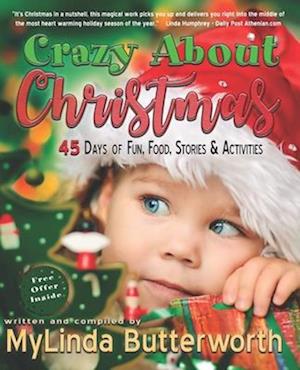 Crazy About Christmas: 45 Days of Fun, Food, Stories, and Activities